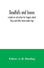 Deadfalls and snares; a book on instruction for trappers about these and other home-made traps - Paperback