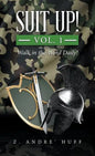 Suit Up! Vol. 1: Walk in the Word Daily! - Hardcover