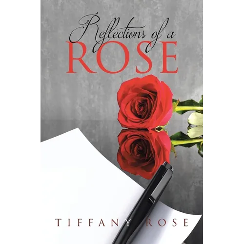 Reflections of a Rose - Paperback