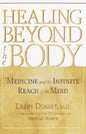Healing Beyond the Body: Medicine and the Infinite Reach of the Mind - Paperback