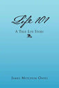 Life 101 - A True Life Story - Paperback