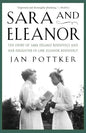 Sara and Eleanor: The Story of Sara Delano Roosevelt and Her Daughter-In-Law, Eleanor Roosevelt - Paperback