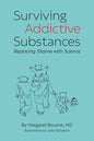 Surviving Addictive Substances: Replacing Shame with Science - Paperback