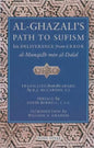 Al-Ghazali's Path to Sufism: His Deliverance from Error (Al-Munqidh Min Al-Dalal) and Five Key Texts - Paperback