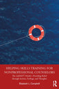 Helping Skills Training for Nonprofessional Counselors: The Liferaft Model--Providing Relief Through Actions, Feelings, and Thoughts - Paperback
