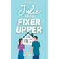 Julie and the Fixer Upper - Paperback