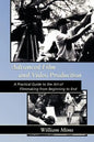 Advanced Film & Video Production: Advanced Film and Video Production is a practical approach to the art of filmmaking from beginning to final release - Paperback