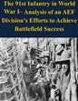 The 91st Infantry in World War I- Analysis of an AEF Division's Efforts to Achieve Battlefield Success - Paperback