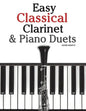 Easy Classical Clarinet & Piano Duets: Featuring Music of Vivaldi, Mozart, Handel and Other Composers - Paperback