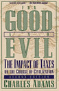 For Good and Evil: The Impact of Taxes on the Course of Civilization - Paperback