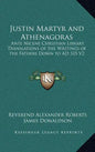 Justin Martyr and Athenagoras: Ante Nicene Christian Library Translations of the Writings of the Fathers Down to Ad 325 V2 - Hardcover