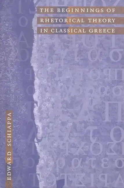 The Beginnings of Rhetorical Theory in Classical Greece - Hardcover