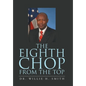 The Eighth Chop from the Top - Hardcover