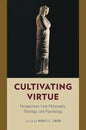 Cultivating Virtue: Perspectives from Philosophy, Theology, and Psychology - Paperback
