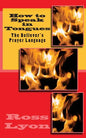 How to Speak in Tongues: The Believer's Prayer Language - Paperback