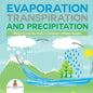 Evaporation, Transpiration and Precipitation Water Cycle for Kids Children's Water Books - Paperback