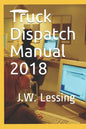 Truck Dispatch Manual 2018 - Paperback