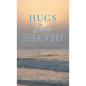 Hugs from Heaven: Walks on the Beach With Brian - Hardcover