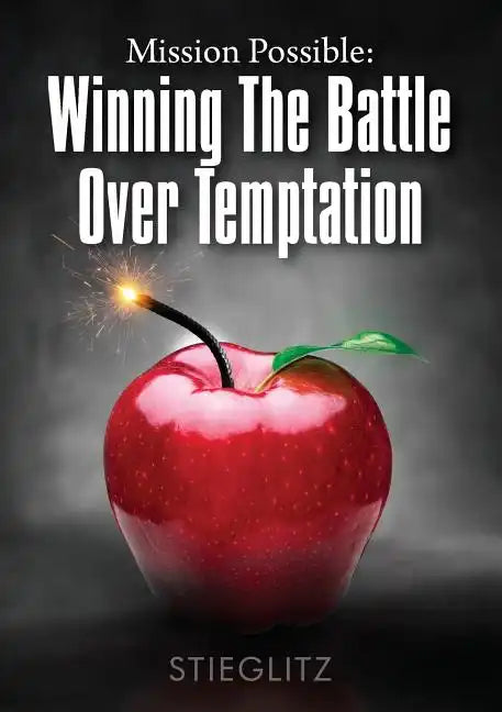 Mission Possible: Winning the Battle over Temptation - Paperback
