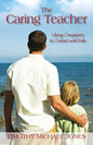 The Caring Teacher: Using Compassion to Connect with Kids - Paperback