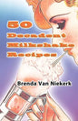 50 Decadent Milkshake Recipes - Paperback