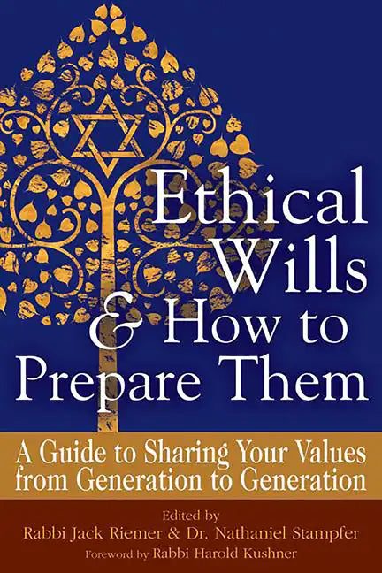Ethical Wills & How to Prepare Them (2nd Edition): A Guide to Sharing Your Values from Generation to Generation - Paperback