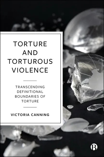 Torture and Torturous Violence: Transcending Definitions of Torture - Paperback