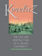 Korelitz - The Life and Destruction of a Jewish Community: Translation of Korelits: hayeha ve-hurbana shel kehila yehudit - Hardcover
