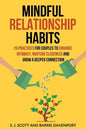 Mindful Relationship Habits: 25 Practices for Couples to Enhance Intimacy, Nurture Closeness, and Grow a Deeper Connection - Paperback
