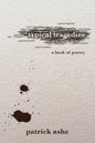 Typical Tragedies: A Book of Poetry - Paperback