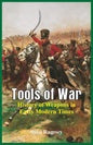 Tools of War: History of Weapons in Early Modern Times - Paperback