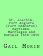 St. Joachim, Fort Auguste (Fort Edmonton) 1858-1890: https: //www.createspace.com/Member/Dashboard.do - Paperback