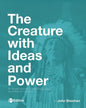 The Creature with Ideas and Power: An Investigation of Anthropology and Human Culture - Paperback