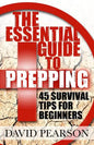 The Essential Guide To Prepping: 45 Survival Tips For Beginners - Paperback