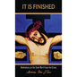 It Is Finished.: Meditations on the Sixth Word from the Cross - Hardcover