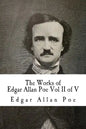 The Works of Edgar Allan Poe Vol II of V: In Five Volumes - Paperback