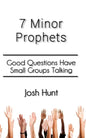 7 Minor Prophets: Good Questions Have Small Groups Talking - Paperback