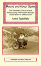 Round and about Spain: The Twentieth Century's Most Famous Long Rider Travels Through 1950s Spain on a Motorcycle - Hardcover