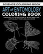 Art of Entomology Coloring Book: Original Illustrations of Bugs, Beetles, Moths, Butterflies, and More - Paperback