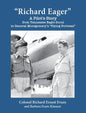 "Richard Eager" A Pilot's Story from Tennessee Eagle Scout to General Montgomery's "Flying Fortress" - Hardcover
