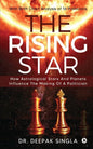 The Rising Star: How Astrological Stars And Planets Influence The Making Of A Politician - Paperback