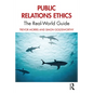 Public Relations Ethics: The Real-World Guide - Paperback