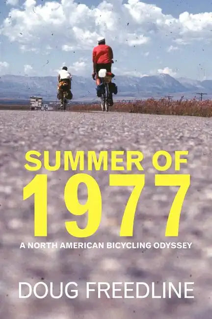 Summer of 1977: A North American Bicycling Odyssey - Paperback