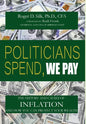 Politicians Spend, We Pay - Hardcover