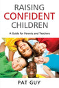 Raising Confident Children: A Guide for Parents and Teachers - Paperback