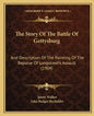 The Story Of The Battle Of Gettysburg: And Description Of The Painting Of The Repulse Of Longstreet's Assault (1904) - Paperback