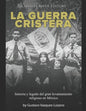 La guerra cristera: historia y legado del gran levantamiento religioso en México - Paperback
