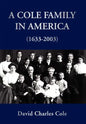 A Cole Family in America (1633-2003) - Hardcover