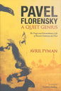 Pavel Florensky: A Quiet Genius: The Tragic and Extraordinary Life of Russia's Unknown da Vinci - Hardcover