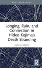 Longing, Ruin, and Connection in Hideo Kojima's Death Stranding - Hardcover